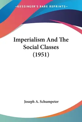 Imperializm i klasy społeczne (1951) - Imperialism And The Social Classes (1951)