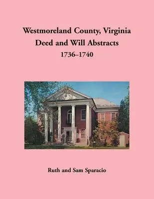 Hrabstwo Westmoreland, Virginia Deed and Will Abstracts, 1736-1740 - Westmoreland County, Virginia Deed and Will Abstracts, 1736-1740