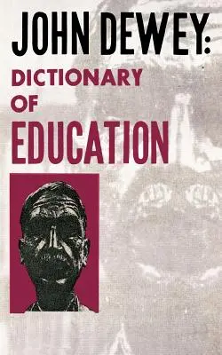 John Dewey - Słownik edukacji - John Dewey - Dictionary of Education