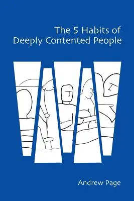 5 nawyków głęboko zadowolonych ludzi - The 5 Habits of Deeply Contented People