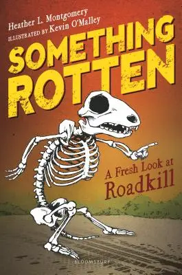 Coś zgniłego: Świeże spojrzenie na padlinę - Something Rotten: A Fresh Look at Roadkill