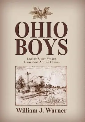 Ohio Boys: Niesforne opowiadania inspirowane prawdziwymi wydarzeniami - Ohio Boys: Unruly Short Stories Inspired by Actual Events
