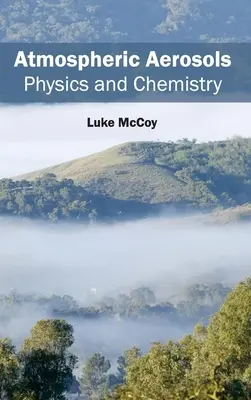Aerozole atmosferyczne: Fizyka i chemia - Atmospheric Aerosols: Physics and Chemistry