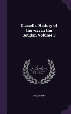 Cassell's History of the war in the Soudan, tom 3 - Cassell's History of the war in the Soudan Volume 3