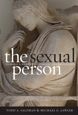 Osoba seksualna: W stronę odnowionej antropologii katolickiej - The Sexual Person: Toward a Renewed Catholic Anthropology