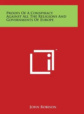 Dowody spisku przeciwko wszystkim religiom i rządom Europy - Proofs of a Conspiracy Against All the Religions and Governments of Europe