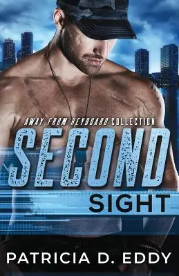 Second Sight: Away From Keyboard Romantic Suspense Standalone - Second Sight: An Away From Keyboard Romantic Suspense Standalone