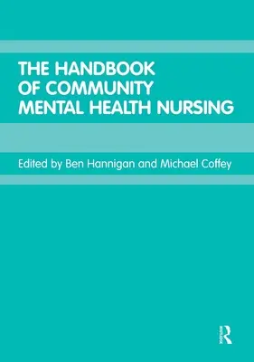 Podręcznik pielęgniarstwa środowiskowego w zakresie zdrowia psychicznego - The Handbook of Community Mental Health Nursing