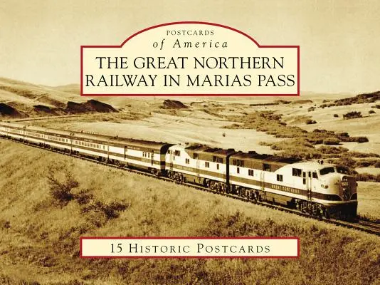 Great Northern Railway w Marias Pass - The Great Northern Railway in Marias Pass