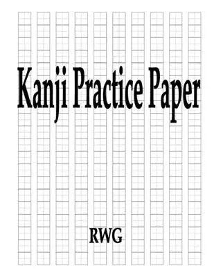 Papier do ćwiczeń Kanji: 50 stron 8,5 x 11 - Kanji Practice Paper: 50 Pages 8.5 X 11