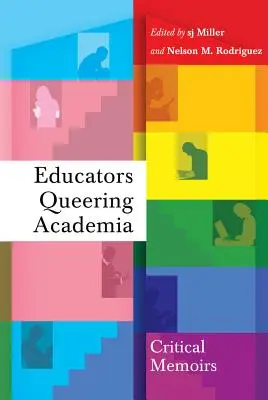 Educators Queering Academia: Krytyczne wspomnienia - Educators Queering Academia: Critical Memoirs