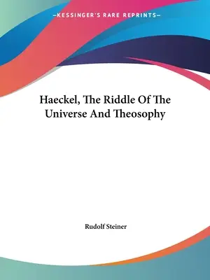 Haeckel, zagadka wszechświata i teozofia - Haeckel, The Riddle Of The Universe And Theosophy