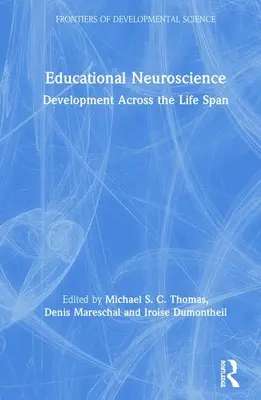 Neurobiologia edukacyjna: Rozwój w ciągu całego życia - Educational Neuroscience: Development Across the Life Span
