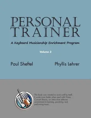 Personal Trainer: A Keyboard Musicianship Enrichment Program, Volume 3