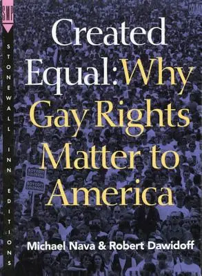 Stworzeni równymi: Dlaczego prawa gejów mają znaczenie dla Ameryki - Created Equal: Why Gay Rights Matter to America