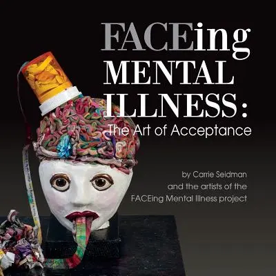 FACEing Mental Illness: Sztuka akceptacji - FACEing Mental Illness: The Art of Acceptance