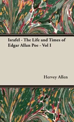 Israfel - Życie i czasy Edgara Allana Poe - tom I - Israfel - The Life and Times of Edgar Allan Poe - Vol I