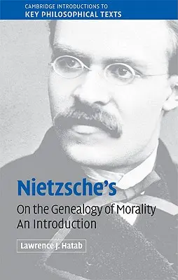 Nietzsche's 'on the Genealogy of Morality': Wprowadzenie - Nietzsche's 'on the Genealogy of Morality': An Introduction