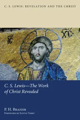 C.S. Lewis: Dzieło Chrystusa objawione - C.S. Lewis--The Work of Christ Revealed