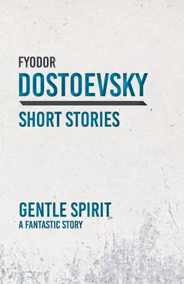 Łagodny duch; fantastyczna opowieść - Gentle Spirit; A Fantastic Story