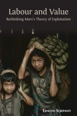 Praca i wartość: Ponowne przemyślenie teorii wyzysku Marksa - Labour and Value: Rethinking Marx's Theory of Exploitation