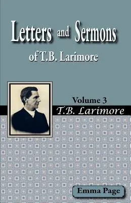 Listy i kazania T.B. Larimore'a, tom 3 - Letters and Sermons of T.B. Larimore Vol. 3