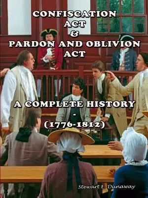 Ustawa o konfiskacie oraz ustawa o ułaskawieniu i zwolnieniu z odpowiedzialności w Karolinie Północnej (1776-1812) - Confiscation Act and Pardon and Oblivion Act of North Carolina (1776-1812)