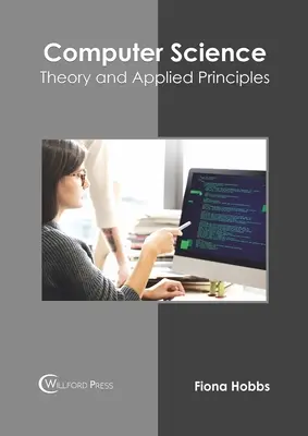 Informatyka: Teoria i zasady stosowania - Computer Science: Theory and Applied Principles