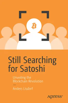 Wciąż szukamy Satoshi: odsłaniając rewolucję Blockchain - Still Searching for Satoshi: Unveiling the Blockchain Revolution