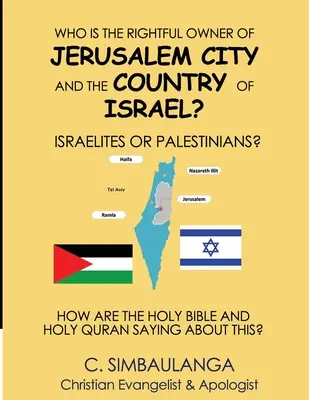Kto jest prawowitym właścicielem Jerozolimy i kraju Izrael: Izraelici czy Palestyńczycy? - Who Is the Rightful Owner of Jerusalem City and the Country of Israel?: Israelites or Palestinians?