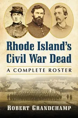 Polegli w wojnie secesyjnej na Rhode Island: pełna lista - Rhode Island's Civil War Dead: A Complete Roster