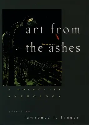 Sztuka z popiołów: Antologia Holokaustu - Art from the Ashes: A Holocaust Anthology