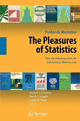 Przyjemności statystyki: Autobiografia Fredericka Mostellera - The Pleasures of Statistics: The Autobiography of Frederick Mosteller