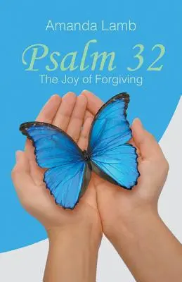 Psalm 32: Radość przebaczania - Psalm 32: The Joy of Forgiving