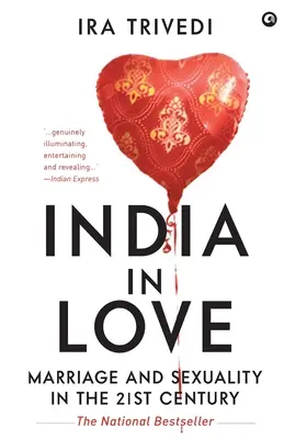 Zakochane Indie: Małżeństwo i seksualność w XXI wieku - India in Love: Marriage and Sexuality in the 21st Century