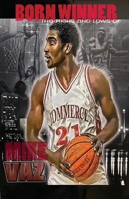 Urodzony zwycięzca: Wzloty i upadki Mike'a Vaza - Born Winner: The Highs and Lows of Mike Vaz