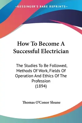 Jak zostać odnoszącym sukcesy elektrykiem: Studia, które należy odbyć, metody pracy, obszary działania i etyka zawodu - How To Become A Successful Electrician: The Studies To Be Followed, Methods Of Work, Fields Of Operation And Ethics Of The Profession