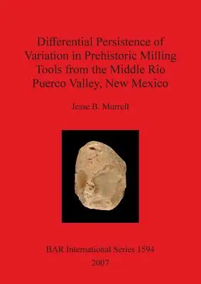 Zróżnicowana trwałość wariacji w prehistorycznych narzędziach frezarskich ze środkowej doliny Rio Puerco w Nowym Meksyku - Differential Persistence of Variation in Prehistoric Milling Tools from the Middle Rio Puerco Valley, New Mexico