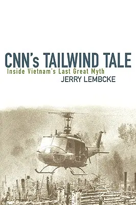 CNN's Tailwind Tale: Wewnątrz ostatniego wielkiego mitu Wietnamu - CNN's Tailwind Tale: Inside Vietnam's Last Great Myth