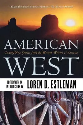 American West: Dwadzieścia nowych opowiadań amerykańskich pisarzy westernów - American West: Twenty New Stories from the Western Writers of America