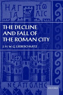 Schyłek i upadek rzymskiego miasta - The Decline and Fall of the Roman City