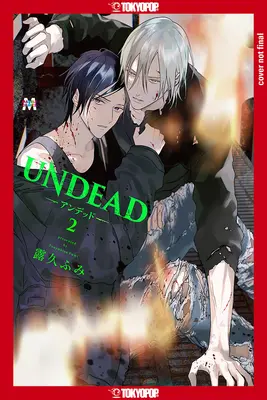 Nieumarli: Odnaleźć miłość w apokalipsie zombie, tom 2: tom 2 - Undead: Finding Love in the Zombie Apocalypse, Volume 2: Volume 2