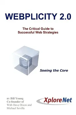 Webplicity 2.0: Krytyczny przewodnik po skutecznych strategiach internetowych - Webplicity 2.0: The Critical Guide to Successful Web Strategies