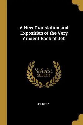 Nowe tłumaczenie i objaśnienie bardzo starożytnej Księgi Hioba - A New Translation and Exposition of the Very Ancient Book of Job