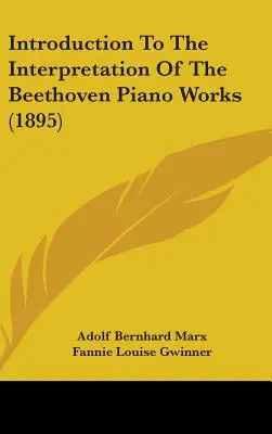 Wprowadzenie do interpretacji utworów fortepianowych Beethovena (1895) - Introduction to the Interpretation of the Beethoven Piano Works (1895)