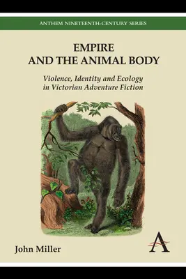 Imperium i zwierzęce ciało: Przemoc, tożsamość i ekologia w wiktoriańskiej fantastyce przygodowej - Empire and the Animal Body: Violence, Identity and Ecology in Victorian Adventure Fiction