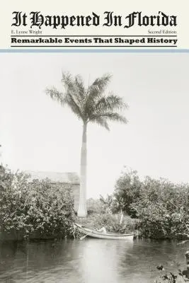 Zdarzyło się na Florydzie: Niezwykłe wydarzenia, które ukształtowały historię - It Happened in Florida: Remarkable Events That Shaped History