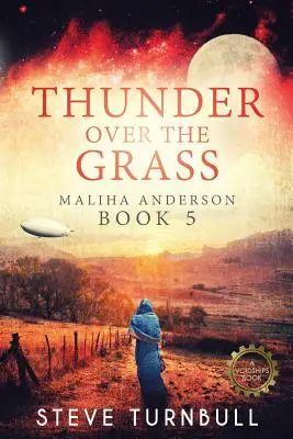 Grzmot nad trawą: Maliha Anderson, Księga 5 - Thunder Over the Grass: Maliha Anderson, Book 5