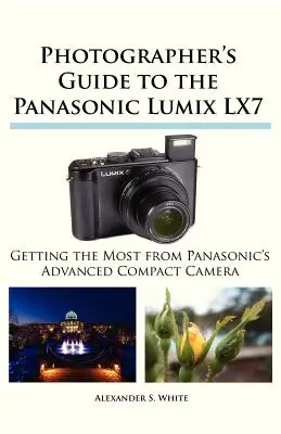 Przewodnik fotografa po aparacie Panasonic Lumix LX7 - Photographer's Guide to the Panasonic Lumix LX7