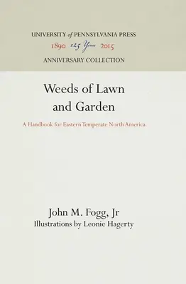 Chwasty trawników i ogrodów: Podręcznik dla wschodniej umiarkowanej Ameryki Północnej - Weeds of Lawn and Garden: A Handbook for Eastern Temperate North America